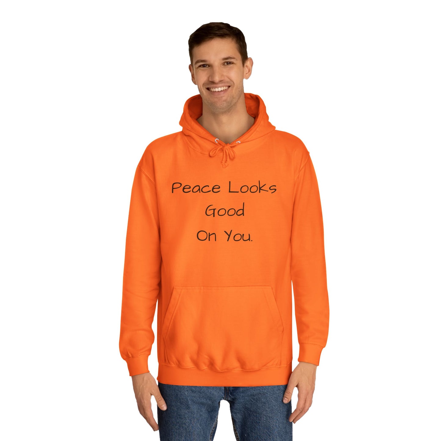 Unisex College Hoodie - 'Peace Looks Good On You' and 'Stress Isn't Welcomed Here' Inspirational Design