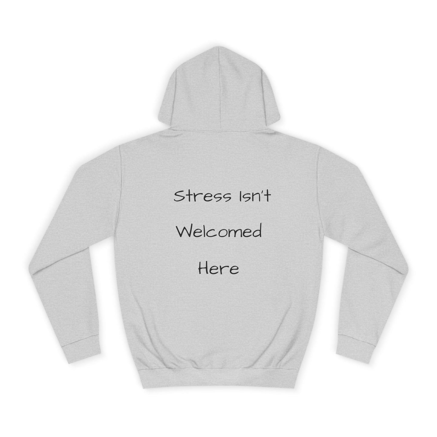 Unisex College Hoodie - 'Peace Looks Good On You' and 'Stress Isn't Welcomed Here' Inspirational Design