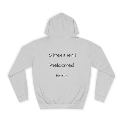 Unisex College Hoodie - 'Peace Looks Good On You' and 'Stress Isn't Welcomed Here' Inspirational Design